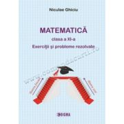 Matematică clasa a XI-a. Exerciţii şi probleme rezolvate