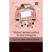 Bărbaţii deştepţi preferă femeile inteligente • Cum să-ţi găseşti perechea potrivită