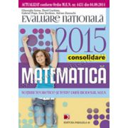 Matematică. Evaluarea naţională 2015 – Consolidare. Noţiuni teoretice şi teste după modelul MEN. Clasa a VIII-a