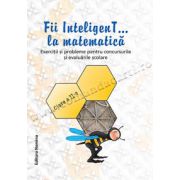 Fii InteligenT... la matematică - clasa a II-a