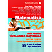 Matematică. Ghid pentru evaluarea naţională. 55 de teste de evaluare după modelul MEN.