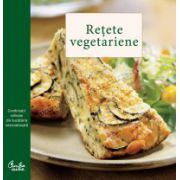 Reţete vegetariene • Combinaţii rafinate din bucătăria internaţională