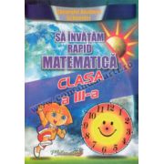 Să învăţăm rapid matematică – Clasa a III-a