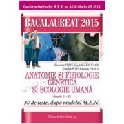 Bacalaureat 2015. Anatomie şi fiziologie, genetică şi ecologie umană, clasele XI-XII