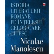 Istoria literaturii române pe înţelesul celor care citesc