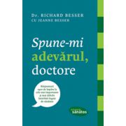 Spune-mi adevărul, doctore