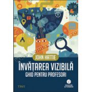 Învăţarea vizibilă. Ghid pentru profesori