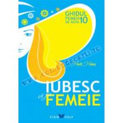 Iubesc să fiu femeie • Ghidul femeii de nota 10