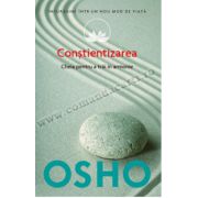 Osho. Conştientizarea (vol. 11) • Cheia pentru a trăi în armonie