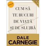 Cum să te bucuri de viaţă şi de slujbă. Ediţia a II-a revizuită