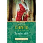 Cleopatra. Moştenirea iubirii