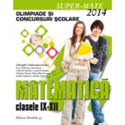 MATEMATICA. OLIMPIADE SI CONCURSURI SCOLARE 2014. CLASELE IX-XII