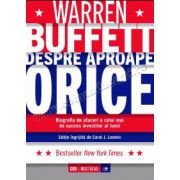 Warren Buffett despre aproape orice • Biografia de afaceri a celui mai de succes investitor al lumii