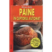 Pâine în cuptorul automat. Ediţia a II-a