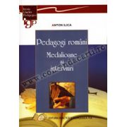 Pedagogi români Medalioane şi interviuri