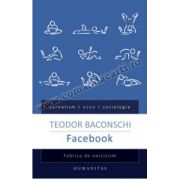 Facebook. Fabrica de narcisism