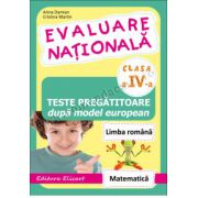 Evaluare naţională Clasa a IV-a. Teste pregătitoare după model european. Limba română. Matematică