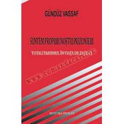 SUNTEM PROPRIII NOȘTRI PRIZONIERI Totalitarismul în viața de zi cu zi