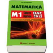 Bac 2015. Matematica (M1) bacalaureat 2015. Subiecte rezolvate