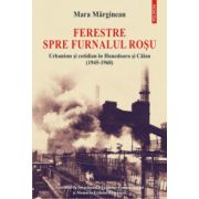 Ferestre spre furnalul rosu. Urbanism si cotidian in Hunedoara si Calan (1945-1968)