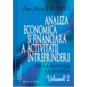 Analiza economică şi financiară a activităţii întreprinderii. De la intuiţie la ştiinţă, volumul 2 (ediţia a doua)