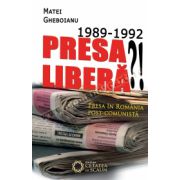 1989-1992. PRESA LIBERĂ!?
