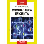 Comunicarea eficienta. Editia a IV-a, revazuta si adaugita