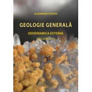 GEOLOGIE GENERALĂ. GEODINAMICA EXTERNĂ. VOL. II.