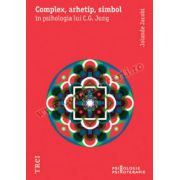 Complex, arhetip, simbol în psihologia lui C. G. Jung