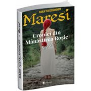 Maresi. Cronici din Mânăstirea Roşie