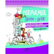 Performer. Teste grila, clasa pregatitoare