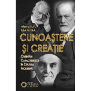 Cunoaştere şi creaţie: orientări caracteristice în cultura modernă