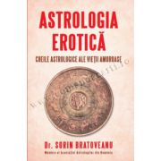 Astrologia erotica. Cheile astrologice ale vietii amoroase