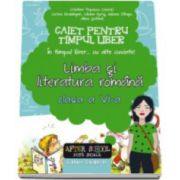 Caiet pentru timpul liber. Limba si literatura romana, pentru clasa a VI-a