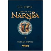 Cronicile din Narnia(vol. 7). Ultima batalie-C. S. Lewis