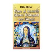 Viata si leacurile Sfintei Hildegard von Bingen-Mille Mirko