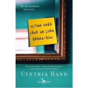 Ultima oara cand ne luam ramas-bun-Cynthia Hand