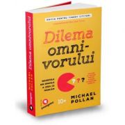 Dilema omnivorului pentru tinerii cititori-Michael Pollan