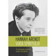 Viata spiritului-Hannah Arendt