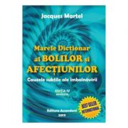 Marele Dictionar al Bolilor si Afectiunilor(ed. 2019)
