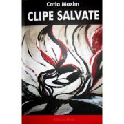 Clipe salvate-Catia Maxim