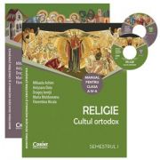 Religie Cultul ortodox manual pentru clasa a IV-a semestrul I si semestrul al II-lea (Contine editia digitala)