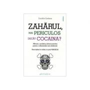 Zaharul, mai periculos decat cocaina? - Daniele Gerkens