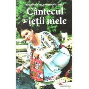 Cantecul vietii mele - Ana-Maria Prodan Reghecampf