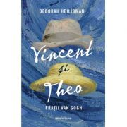 Vincent si Theo | Fratii van Gogh - Deborah Heiligman