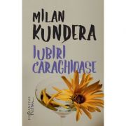 Iubiri caraghioase - Milan Kundera