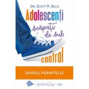 Adolescenti scapati de sub control - Scott P. Sells