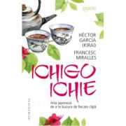 Ichigo-Ichie | Arta japoneza de a te bucura de fiecare clipa