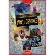 Minti geniale - Gordon Korman