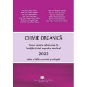 Chimie organica - Carol Davila. Teste pentru admiterea in invatamantul superior medical (ed. 2022)